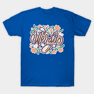 Weirdo Typography | Minimalistic Script Font Design with Orange Flowers T-Shirt